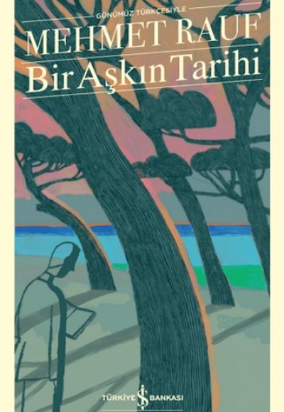 Bir Aşkın Tarihi (Günümüz Türkçesiyle) - Türk Edebiyatı Klasikleri