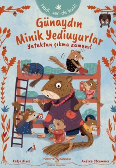 Günaydın Minik Yediuyurlar - Yataktan Çıkma Zamanı!