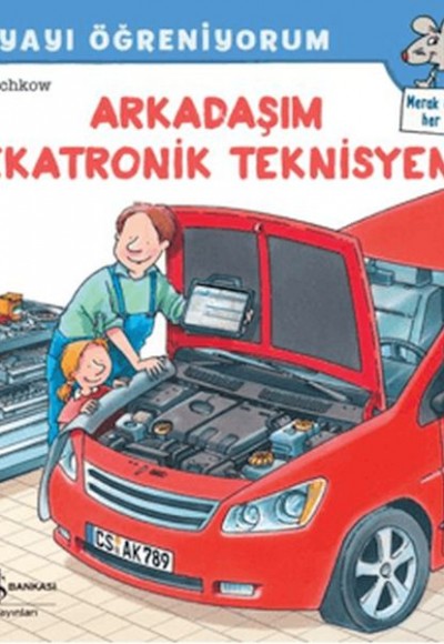 Arkadaşım Mekatronik Teknisyeni Dünyayı Öğreniyorum