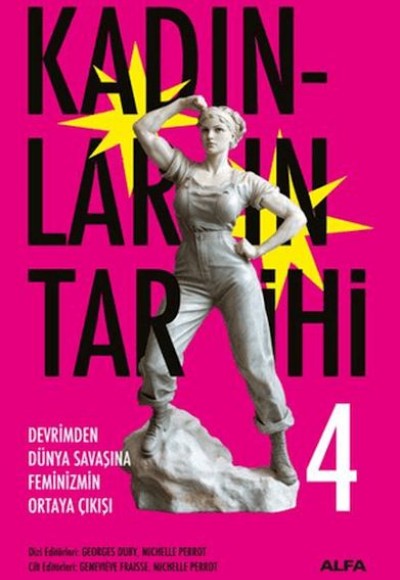 Kadınların Tarihi 4 - Devrimden Dünya Savaşına Feminizmin Ortaya Çıkışı