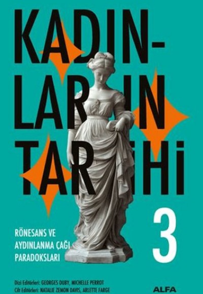 Kadınların Tarihi 3 - Rönesans ve Aydınlanma Çağı Paradoksları (Ciltli)