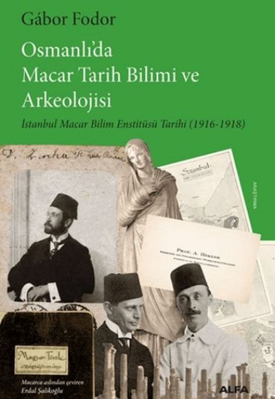 Osmanlı’da Macar Tarih Bilimi ve Arkeolojisi