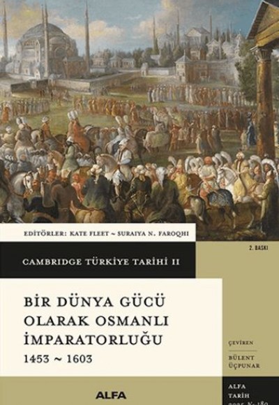 Cambridge Türkiye Tarihi 2 - Bir Dünya Gücü Olarak Osmanlı İmparatorluğu 1453 - 1603