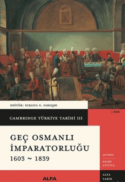 Cambridge Türkiye Tarihi 3 - Geç Osmanlı İmparatorluğu 1603-1839