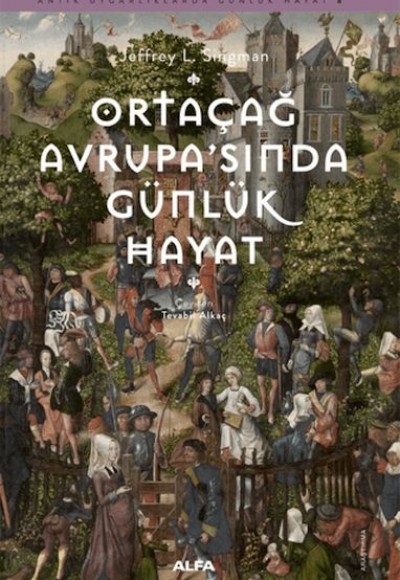 Ortaçağ Avrupa'sında Günlük Hayat Ortaçağ Avrupa'sında Günlük Hayat