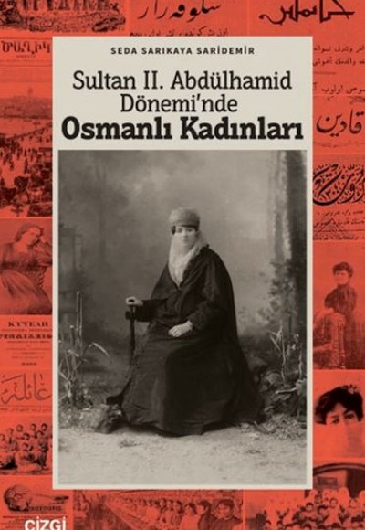 Sultan II. Abdülhamid Dönemi'nde Osmanlı Kadınları Sultan II. Abdülhamid Dönemi'nde Osmanlı Kadınları