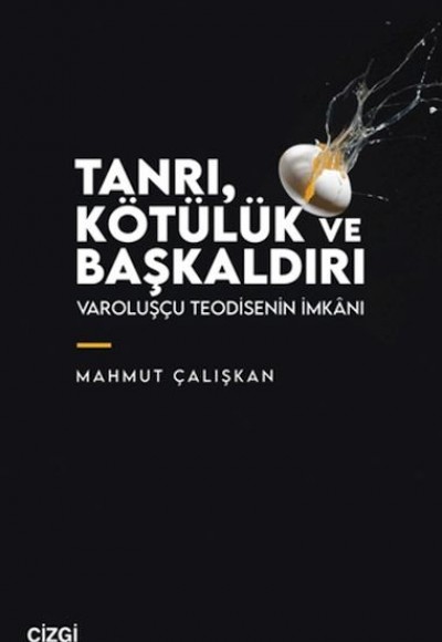 Tanrı, Kötülük ve Başkaldırı Tanrı, Kötülük ve Başkaldırı