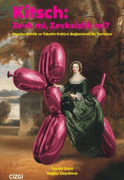 Kitsch: Zevk mi, Zevksizlik mi?