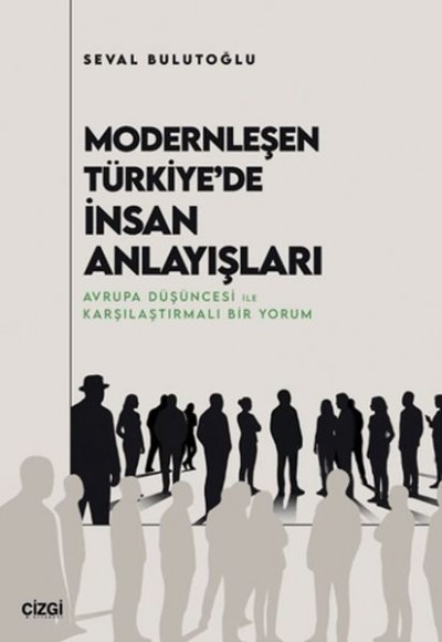 Modernleşen Türkiye'de İnsan Anlayışları