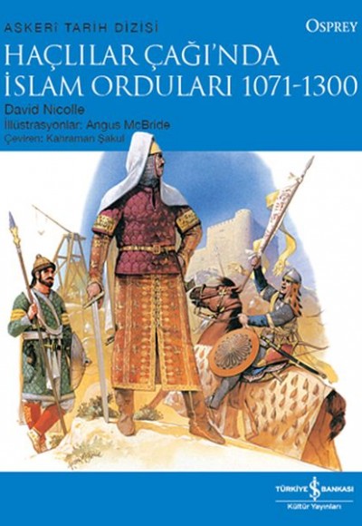 Haçlılar Çağı'nda İslam Orduları 1071-1300 - Askeri Tarih Dizisi