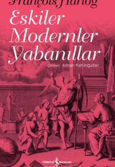 Eskiler Modernler Yabanıllar