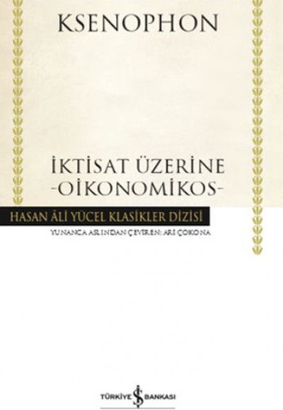 İktisat Üzerine - Oikonomikos- Hasan Ali Yücel Klasikleri (Ciltli)