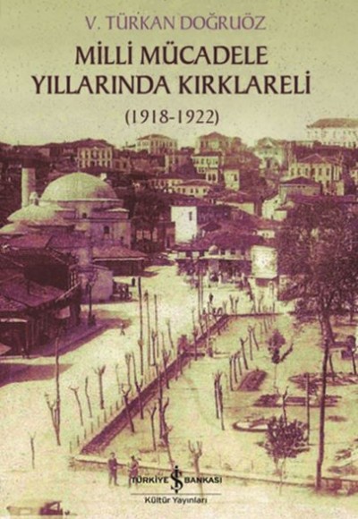 Milli Mücadele Yıllarında Kırklareli 1918-1922