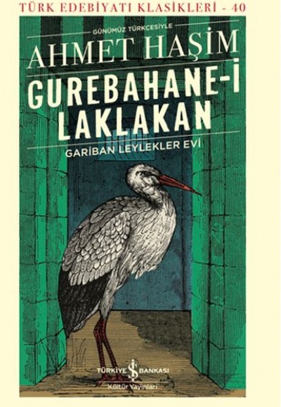 Gurebahane-i Laklakan-Gariban Leylekler Evi - Türk Edebiyatı Klasikleri (Ciltli)