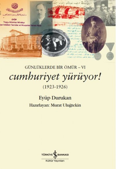 Günlüklerde Bir Ömür 6 - Cumhuriyet Yürüyor! (1923-1926)