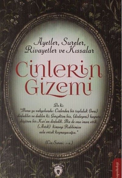 Cinlerin Gizemi - Ayetler, Sureler, Rivayetler ve Kıssalar