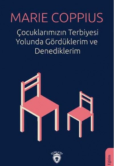 Çocuklarımızın Terbiyesi Yolunda Gördüklerim ve Denediklerim