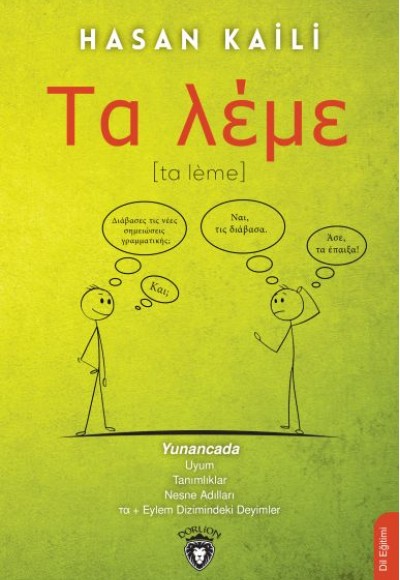 Ta-leme (Yunanca) - Yunancada Uyum Tanımlıklar Nesne Adılları T? + Eylem Dizimindeki Deyimler