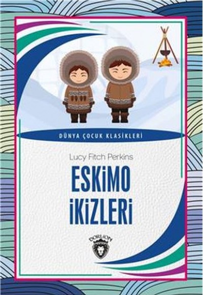 Eskimo İkizleri Dünya Çocuk Klasikleri (7-12 Yaş)
