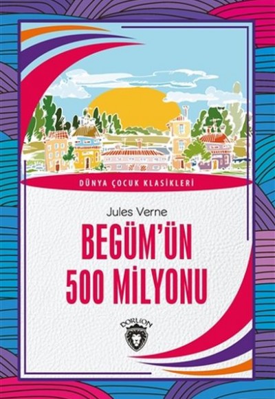 Begüm’ün 500 Milyonu - Dünya Çocuk Klasikleri