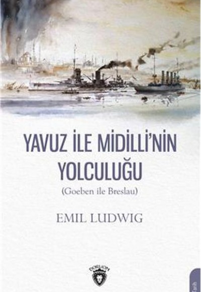 Yavuz İle Midilli´nin Yolculuğu (Goeben ile Breslau)