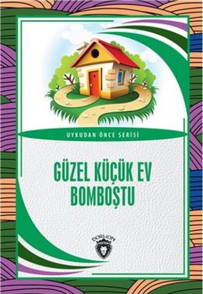 Güzel Küçük Ev Bomboştu Uykudan Önce Serisi (0-7 Yaş)
