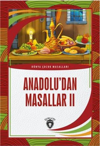 Anadolu´dan Masallar II Dünya Çocuk Masalları (7-12 Yaş)