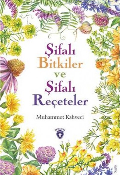 Şifalı Bitkiler Ve Şifalı Reçeteler