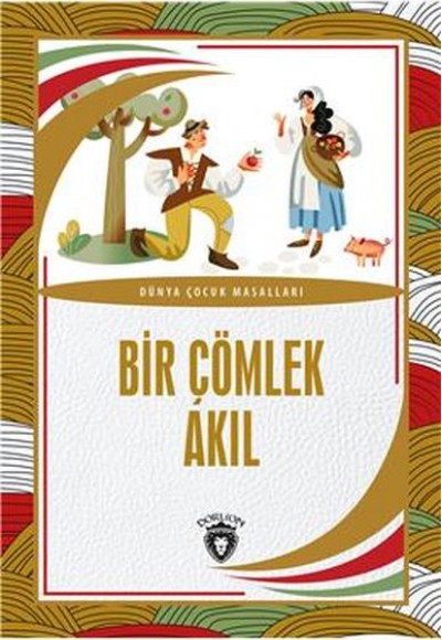 Bir Çömlek Akıl Dünya Çocuk Masalları (7-12 Yaş)