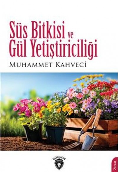 Süs Bitkisi Ve Gül Yetiştiriciliği