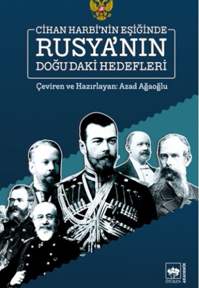 Cihan Harbinin Eşiğinde Rusyanın Doğudaki Hedefleri