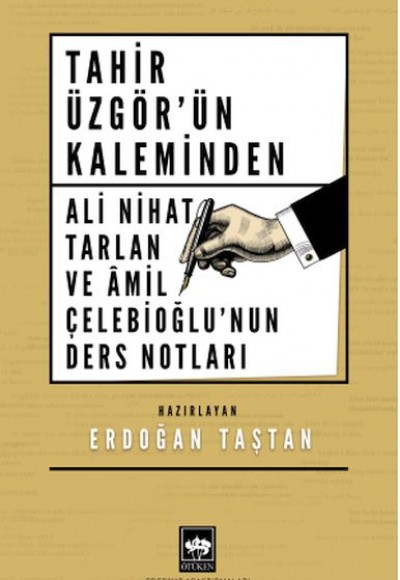 Tahir Üzgör'ün Kaleminden Ali Nihat Tarlan ve Âmil Çelebioğlu'nun Ders Notları