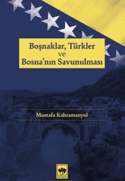 Boşnaklar, Türkler ve Bosna'nın Savunulması