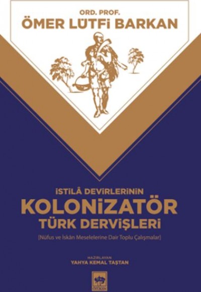 İstila Devirlerinin Kolonizatör Türk Dervişleri