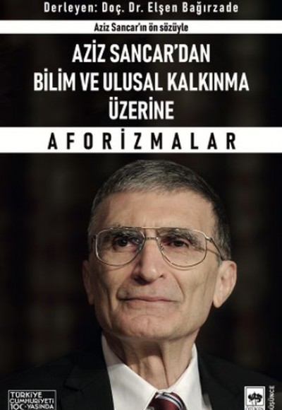 Aziz Sancar'dan Bilim ve Ulusal Kalkınma Üzerine Aforizmalar