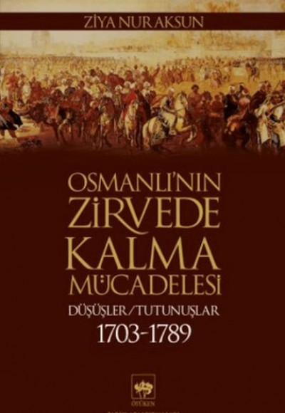 Osmanlı’nın Zirvede Kalma Mücadelesi