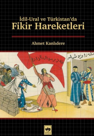 İdil - Ural ve Türkistan'da Fikir Hareketleri