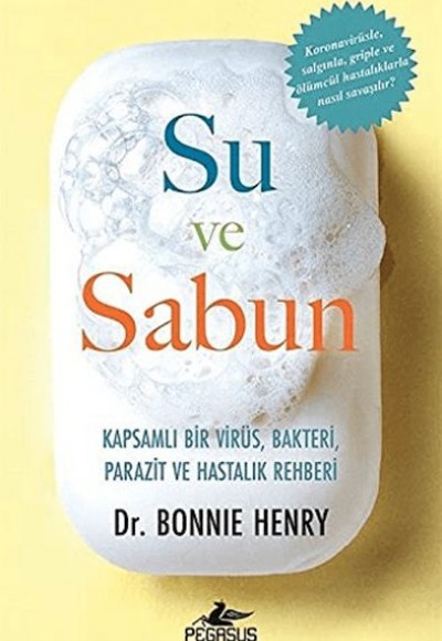 Su ve Sabun: Kapsamlı Bir Virüs  Bakteri Parazit Ve Hastalık Rehberi