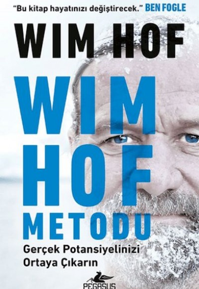Wim Hof Metodu: Gerçek Potansiyelinizi Ortaya Çıkarın