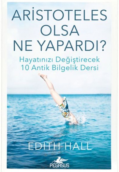 Aristoteles Olsa Ne Yapardı?