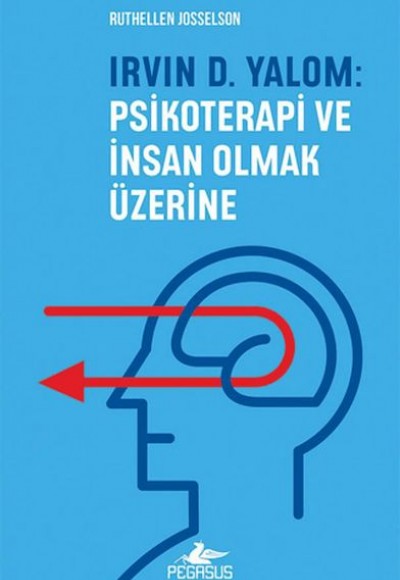 Irvın D. Yalom: Psikoterapi Ve İnsan Olmak Üzerine