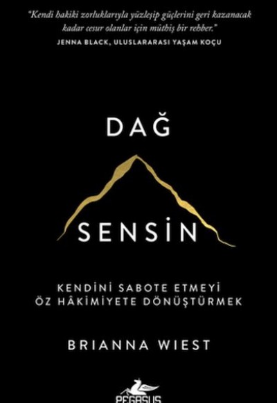 Dağ Sensin: Kendini Sabote Etmeyi Öz Hakimiyete Dönüştürmek