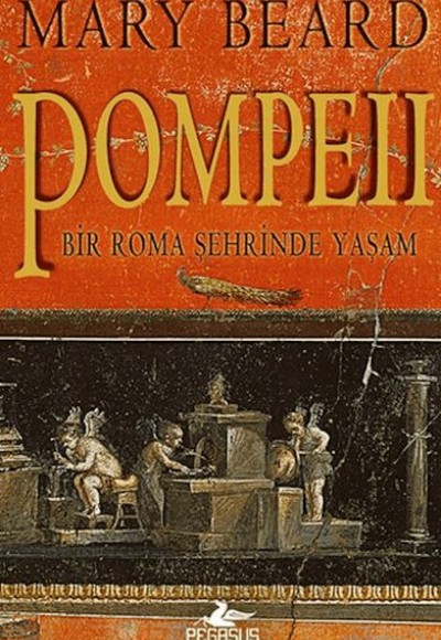 Pompeii - Bir Roma Şehrinde Yaşam