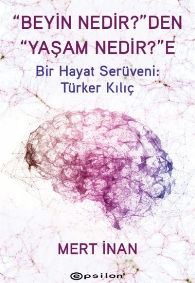 “Beyin Nedir?”den “Yaşam Nedir?”e