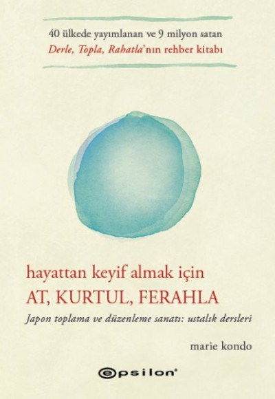 Hayattan Keyif Almak İçin At, Kurtul, Ferahla