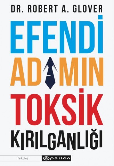 Efendi Adamın Toksik Kırılganlığı