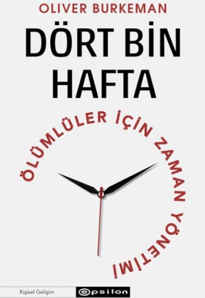 Dört Bin Hafta Ölümlüler İçin Zaman Yönetimi