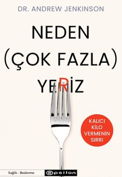 Neden (Çok Fazla) Yeriz