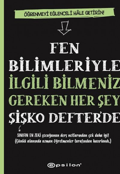 Fen Bilimleriyle İlgili Bilmeniz Gereken Her Şey Şişko Defter’de