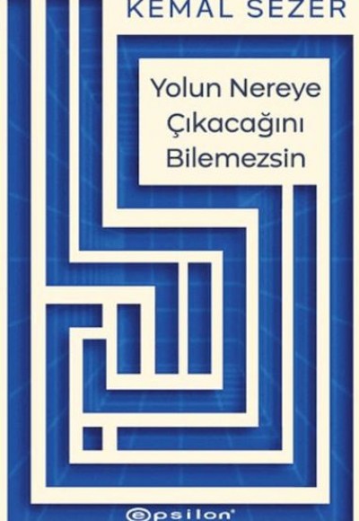 Yolun Nereye Çıkacağını Bilemezsin